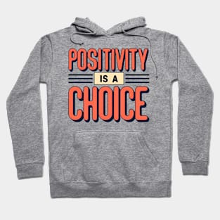 Positivity is a choice Hoodie